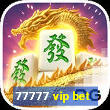 77777 vip bet